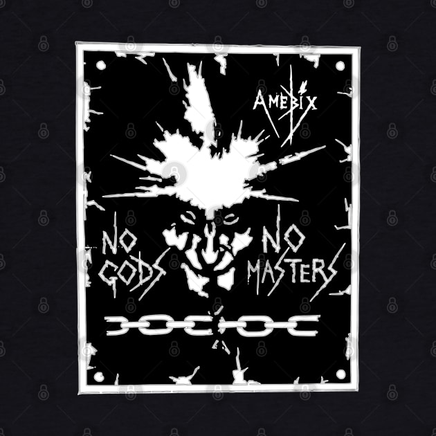 Amebix - No Gods, No Masters. by OriginalDarkPoetry